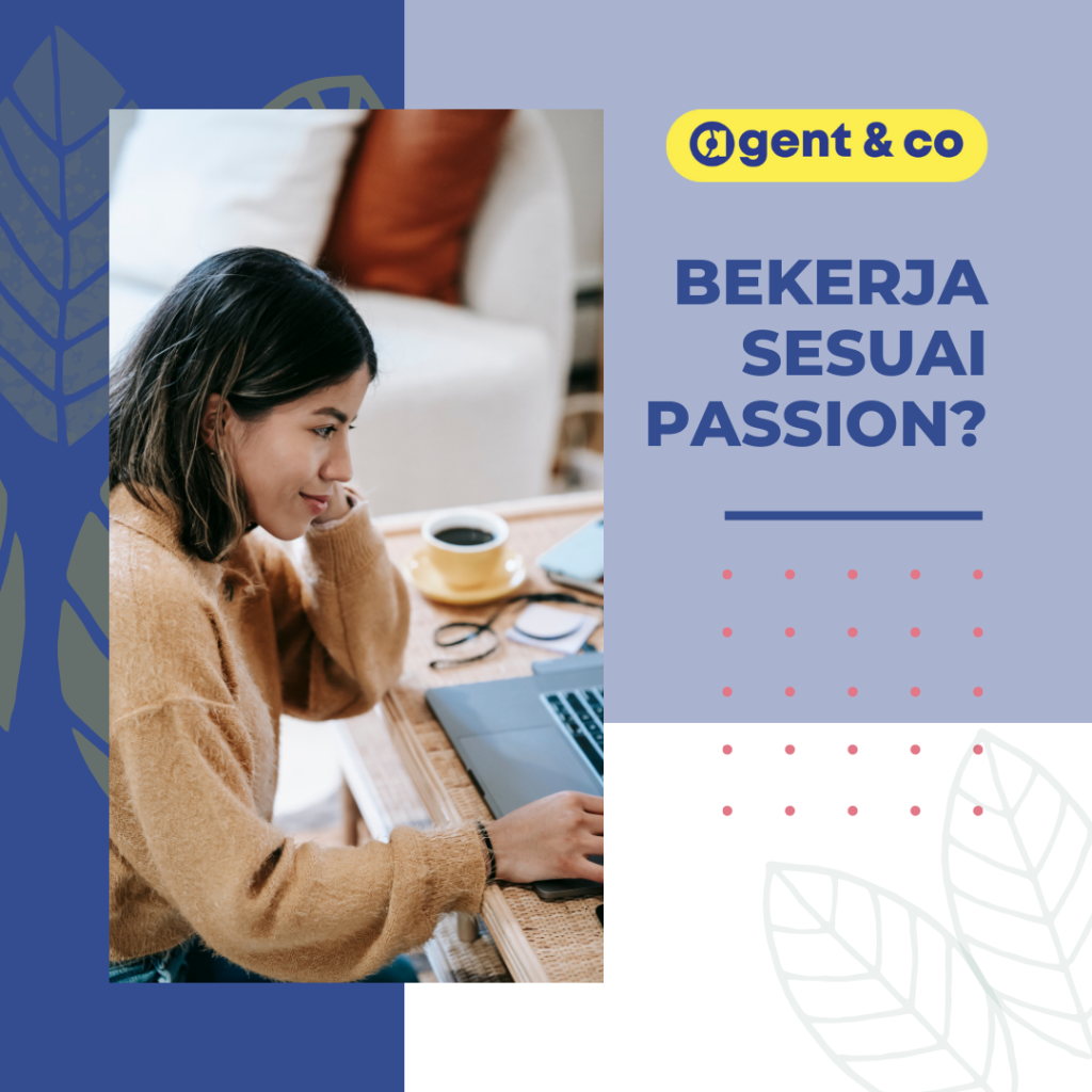 BLOG AGENTNCO Pentingkah Bekerja Sesuai Passion